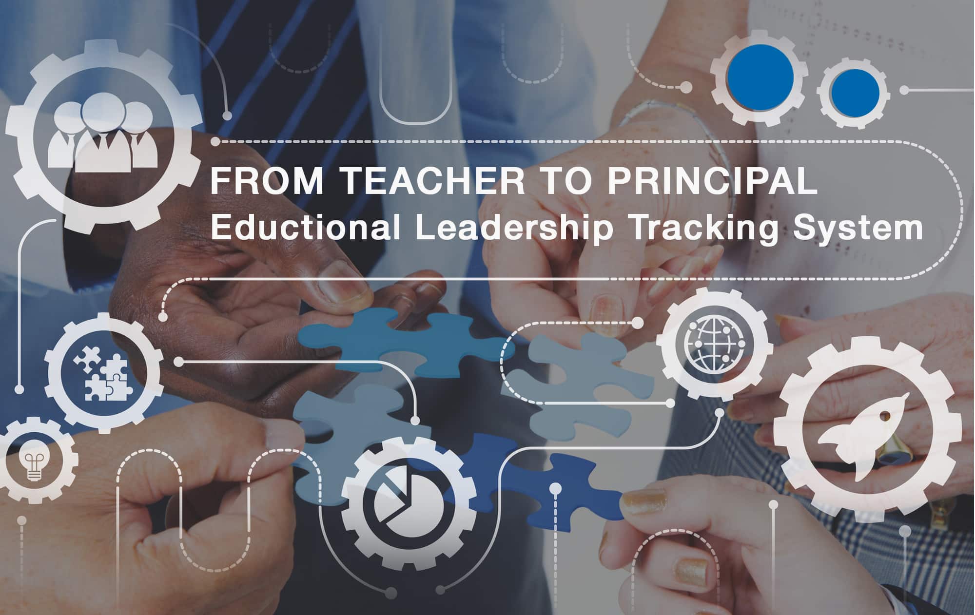 Teacher to Principal: Educational Leadership Tracking Systems