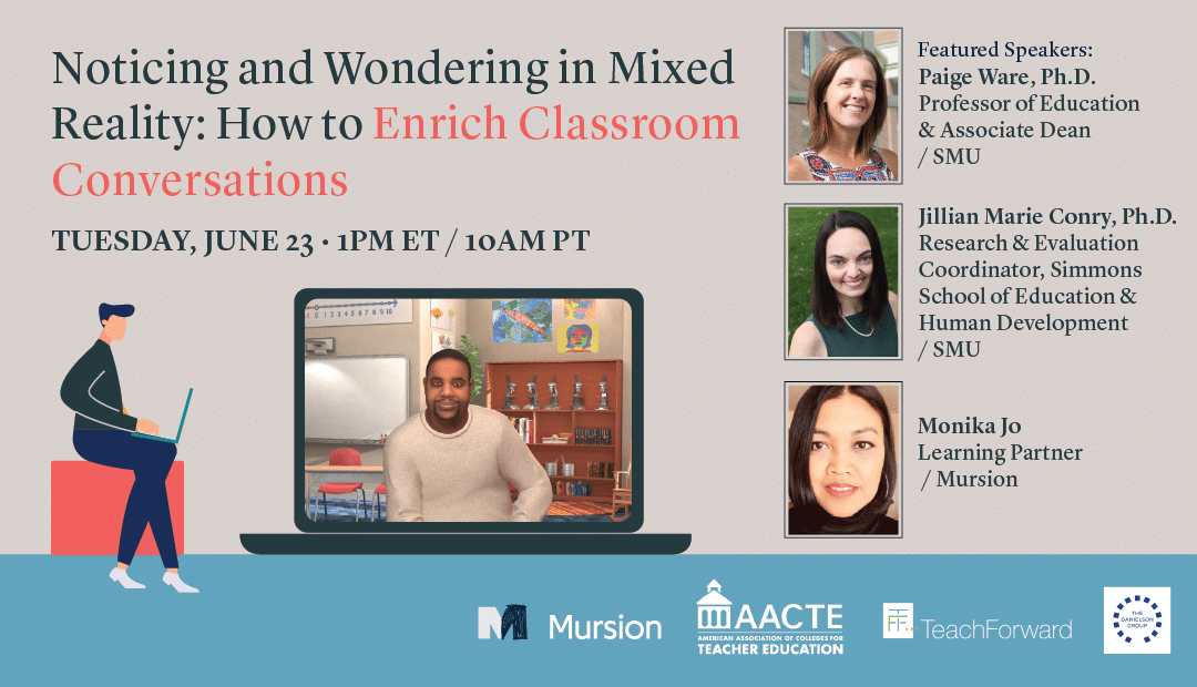 Noticing and Wondering in Mixed Reality: How to Enrich Classroom Conversations Webinar