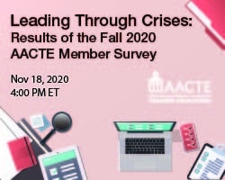 Leading Through Crises: Results of the Fall 2020 AACTE Member Survey