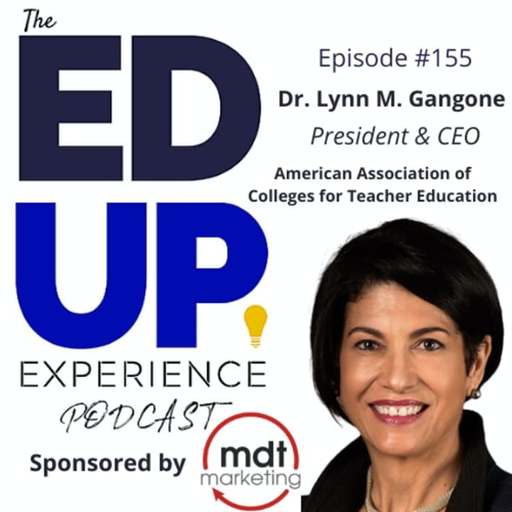 Lynn M. Gangone - EDUP Experience Podcast