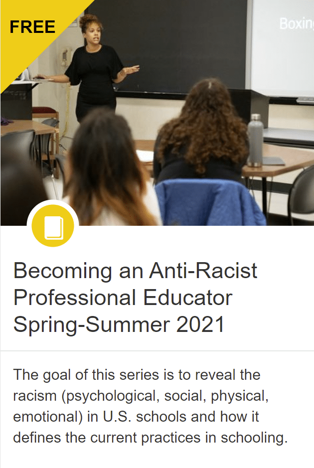 Becoming an Anti-Racist Professional Educator Spring-Summer 2021