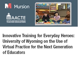 Innovative Training for Everyday Heroes: University of Wyoming on the use of Virtual Practice for the next Generation of Educators