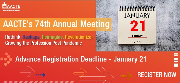 AACTE's 74th Annual Meeting - Advance Registration Deadline Jan 21