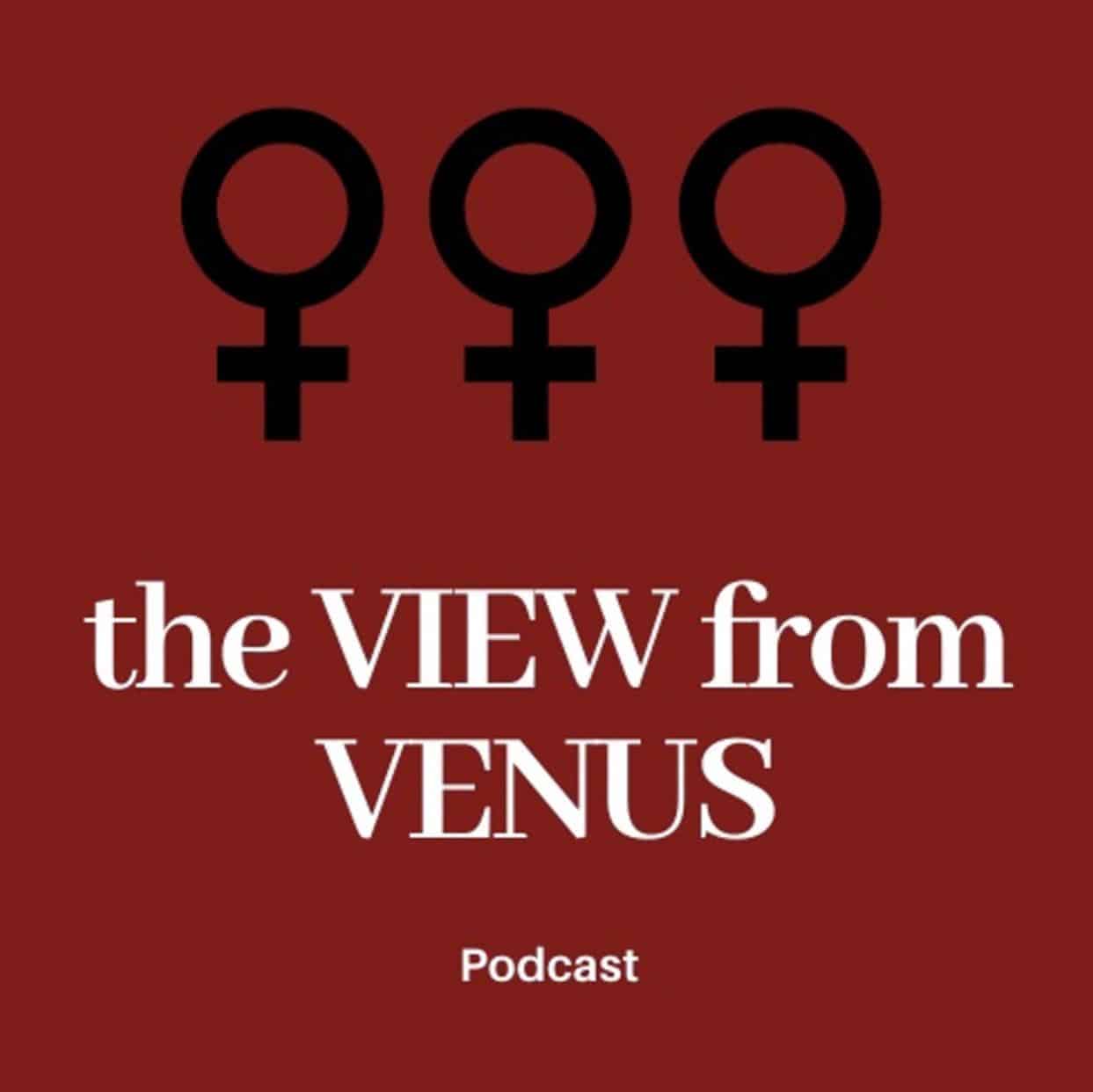 The View from Venus Podcast