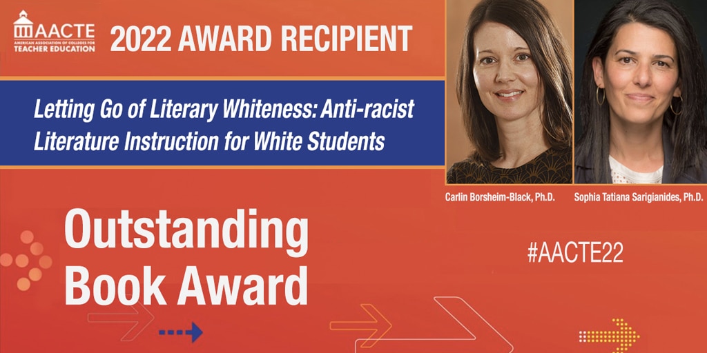 2022 AACTE Outstanding Book Award - Letting Go of Literary Whiteness: Anti-racist Literature Instruction for White Students